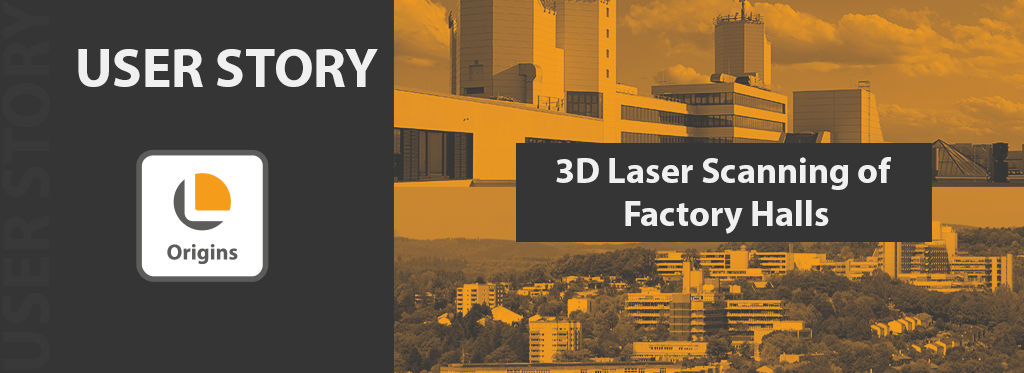 Text: User Story. 3D Laser Scanning of Factory Halls