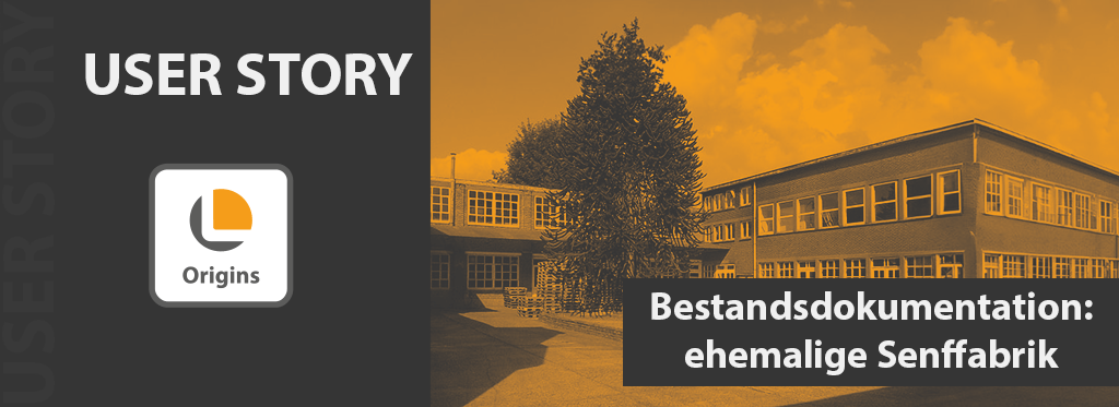 Text: User Story. Bestandsdokumentation ehemalige Senffabrik